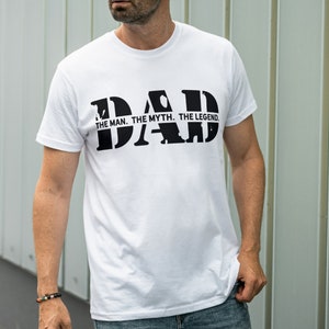 Dad The Man, The Myth, The Legend Fun Cotton T-Shirt, Fathers Day Gift
