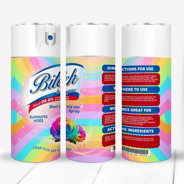 Bitch be gone sublimation tumbler wrap spray - digital file, includes mock ups with bonus to create your own