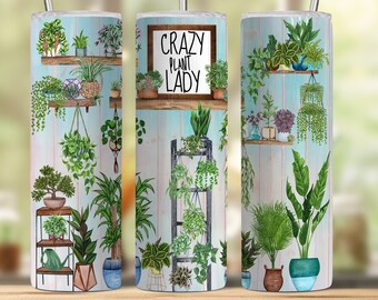 Crazy plant lady sublimation tumbler wrap spray - digital file, includes mock ups