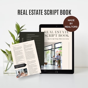 May include: A digital tablet displaying a cover for a real estate script book. The cover is white with black text that reads "Real Estate Script Book" and "Say the right things, Make more money". The cover also features a photo of a real estate agent talking to a couple in a modern home.