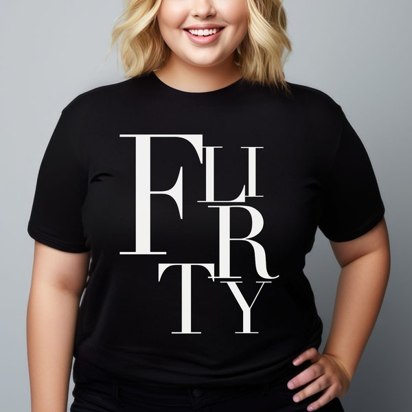 Body positivity tshirt Flirty fun tshirt Inspirational quote women empowerment shirt positive message mom shirt gift for her BandC tshirt