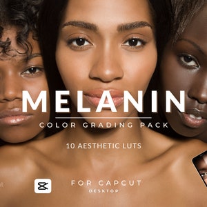 Pode incluir: Três mulheres com diferentes tons de pele são mostradas em uma imagem de close-up. O texto "MELANIN COLOR GRADING PACK 10 AESTHETIC LUTs FOR CAPCUT DESKTOP" é exibido em letras brancas sobre fundo preto. Um smartphone é mostrado no canto inferior direito da imagem, mostrando uma pré-visualização de um efeito de classificação de cores.