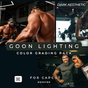 May include: A digital product for CapCut and desktop, called "Goon Lighting Color Grading Pack", featuring three images of people working out in a gym with a dark aesthetic.