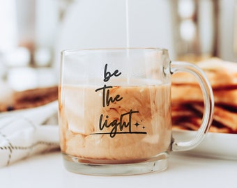 Soyez la lumière Mug, Mug à café, Mug chrétien, Cadeau chrétien, Cadeau de la foi, Mug Faith, Mug en verre transparent