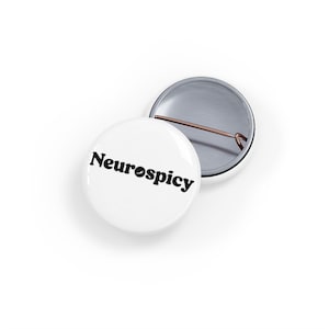 Neurospicy Button Badge -  Fun Round Pin for Neurodiversity | Awareness Bold Gift for Friends  | Jacket or Bag Accessory
