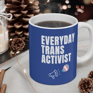 Everyday Trans Activist mug, Transgender mug, Transgender gift, Trans Pride, LGBTQ mug, Support trans youth, Protect trans kids