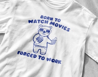 Born to Watch Movies Forced to Work Shirt, Unisex Tee, Meme T Shirt, Funny T Shirt, Vintage Drawing T Shirt, Racoon Shirt, Sarcastic T Shirt