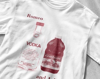 Vodka Cranberry Romeo y Julieta bebiendo camiseta, camiseta divertida para beber, camisa divertida, camiseta divertida de meme, camisa para beber cerveza, camisa de fiesta