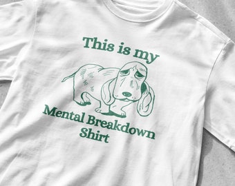 This is My Mental Breakdown Shirt, Unisex Tee, Meme T Shirt, Funny T Shirt, Vintage Drawing T Shirt, Sarcastic T Shirt