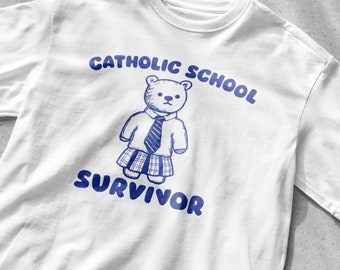 Catholic School Survivor Shirt, Unisex Tee, Meme T Shirt, Funny T Shirt, Vintage Drawing T Shirt, Hotdog Shirt, Sarcastic T Shirt,