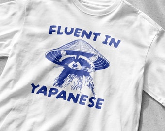 Fluent in Yapanese Shirt, Unisex Tee, Meme T Shirt, Funny T Shirt, Vintage Drawing T Shirt, Racoon Shirt, Animal Shirt, Sarcastic T Shirt