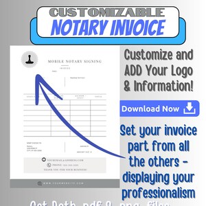 May include: A customizable notary invoice template with a blue arrow pointing to the invoice section. The template includes a space for a logo, contact information, and a table for listing services and fees. The text "Download Now" is displayed in a blue box with a download icon.