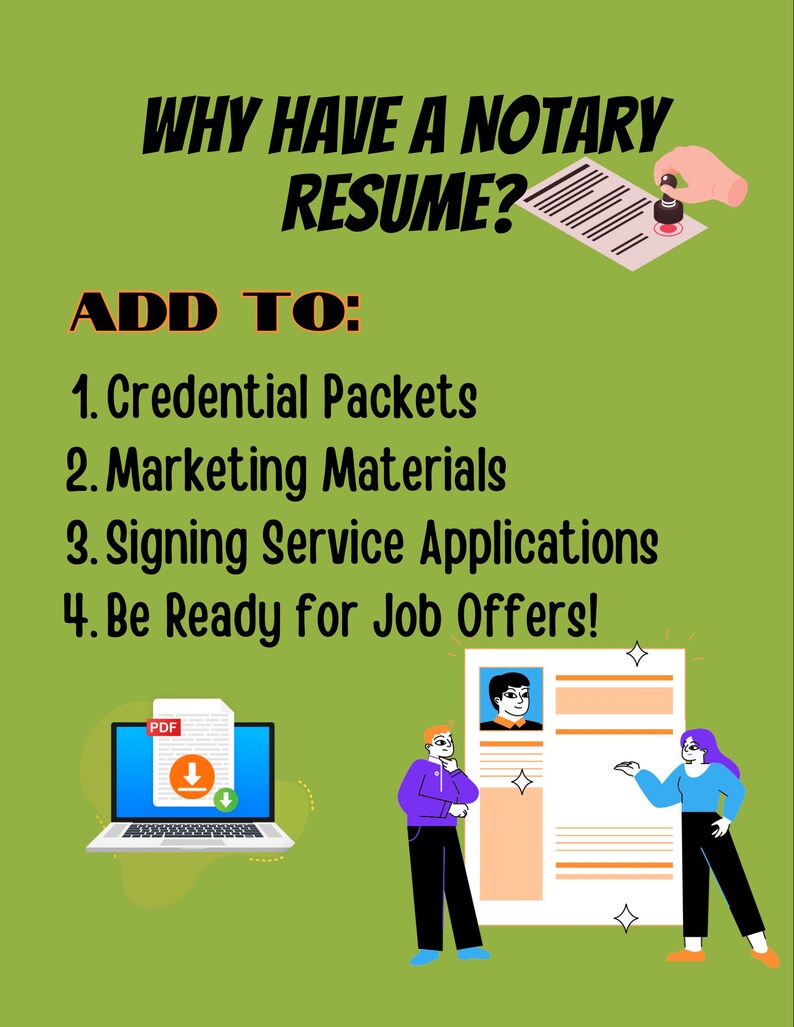 May include: A green background with the text "WHY HAVE A NOTARY RESUME?" in black. Below the text is a list of four items in black text: "ADD TO:" 1. Credential Packets 2. Marketing Materials 3. Signing Service Applications 4. Be Ready for Job Offers! An illustration of a laptop with a PDF document on the screen, a person looking at a resume, and another person pointing to the resume.