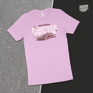 Shirts for Women Gift for Daughter Passenger Princess T Shirt Passenger Seat Princess Road Trip Car Girl Shirt Bella+Canvas Soft Material
