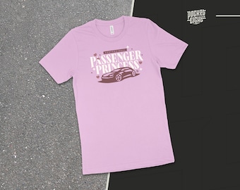 Shirts for Women Gift for Daughter Passenger Princess T Shirt Passenger Seat Princess Road Trip Car Girl Shirt Bella+Canvas Soft Material