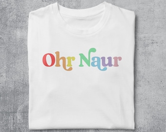 Ohr Naur Australia Shirt, Australian Accent Shirts, Aussie Tshirts, Oh No T shirts, Funny Sarcastic Clothing, Novelty Apparel, Meme Gift