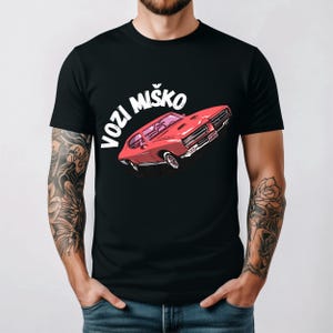 Vozi Misko Shirt - Ko To Tamo Peva - Serbia, Croatia, Balkan, Yugoslavia Funny Retro Car Graphic Tee