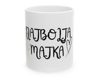 Najbolja Majka Coffee Mug: Balkan Mom Gift, 11oz Ceramic Cup