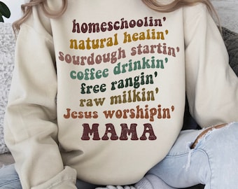 Homeschooling Sweatshirt Crunchy Mama Coffee Organic Sourdough Starter Shirt Gift For her All Natural Moms Christian shirts Chicken Farmer