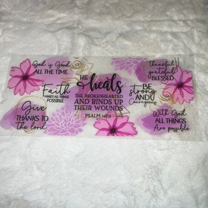 Uv DTF He Heals Pink floral Psalm 16 oz cup wrap #315