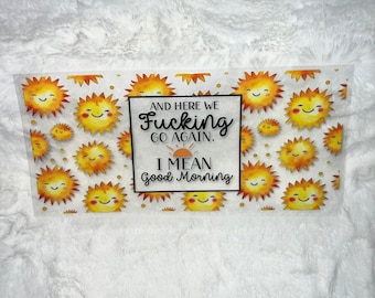 UV DTF Sunshine good morning Funny Sarcasm sarcastic 16oz Cup Wrap | No Heat Needed | Waterproof #198