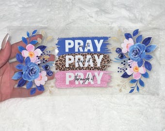 UV DTF Faith Lord God pray on it pray over it pray through it blue pink floral flowers 16oz Cup Wrap | Ready To Apply | No Heat Needed #299
