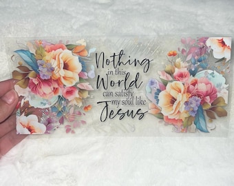 UV DTF Floral flower flowers Faith Lord God Jesus Trust floral 16oz Cup Wrap | Ready To Apply | No Heat Needed | Waterproof #123