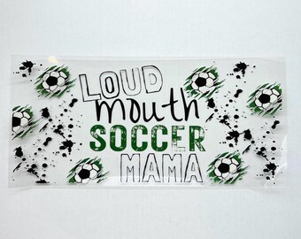 Uv DTF Sports Sport Loud mouth soccer mama ball 16 oz cup wrap #197
