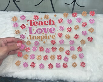 Uv DTF floral teach love inspire 40 oz Cup Wrap | Ready To Apply | No Heat Needed | Waterproof