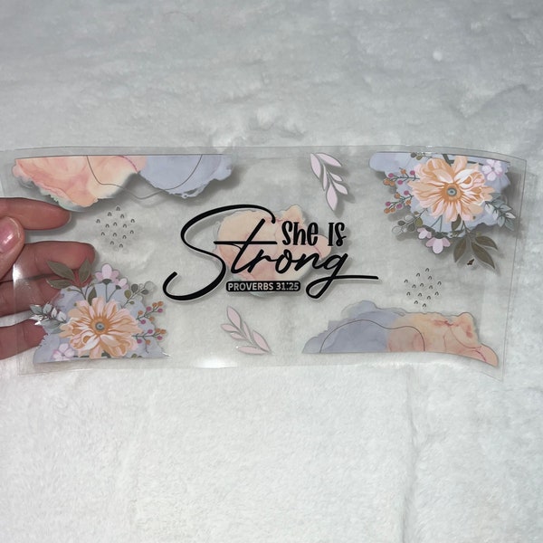 UV DTF She is Strong Faith Lord God Grace Proverbs floral Cup Wrap | Ready To Apply | No Heat Needed | Waterproof #294