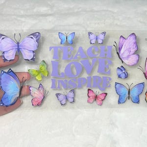 Uv DTF Teach Love Inspire Teacher butterfly butterflies colorful floral flowers 16 oz Cup Wrap | Ready To Apply | No Heat Needed #129