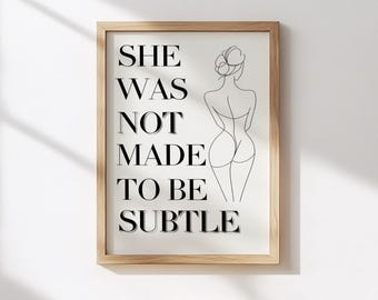 Women Empowerment Art, She was not Made to be Subtle, Womens Day, Strong Women Wall Art, Motivational Feminist Quote, Girl Power Print