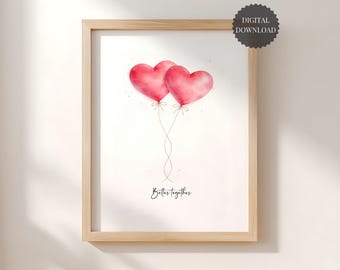 Mejor juntos: lámina decorativa romántica para pared, globo de corazón en acuarela para imprimir, descarga digital, decoración romántica para dormitorio, arte para parejas adorables.