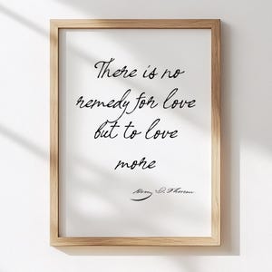 There is no Remedy to Love Print, Handwritten Love Quote Wall Print, Romantic Love Quote Wall Art Love, Valentines Quote, Anniversary Gift