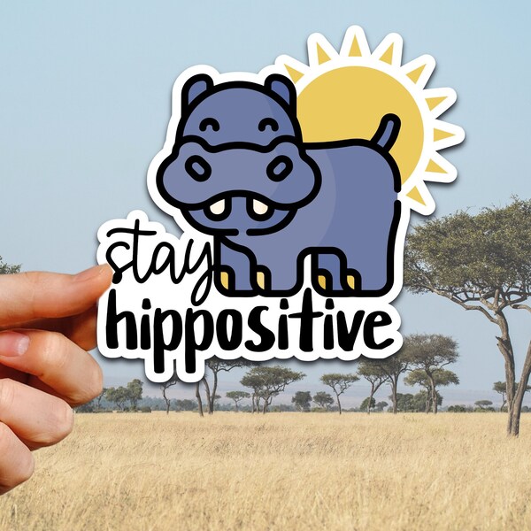 Stay Hippositive Hippo Vinyl Sticker, Water Bottle Decal, Laptop Decal, Fun Phrases, African Animals, Gift for Hippo Lover