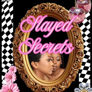 May include: An ornate gold-framed oval mirror with the words "Slayed Secrets" in pink script. The mirror reflects two women. The background features a black and white checkered pattern, pink flowers, and disco ball cherries.