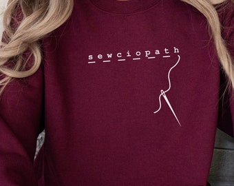 Sewciopath Sweatshirt: Funny Sewing Lover Gift