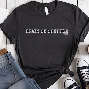 ADHD Mental Health Shirt Funny Minimalist Neurodivergent Shirt Executive Dysfunction Tshirt Adult ADHD Gift