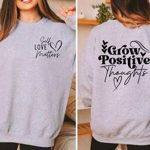 Self Love Sweatshirt Positive Thinking Mental Health Matters Be Kind To Your Mind Mental Health Sweatshirt