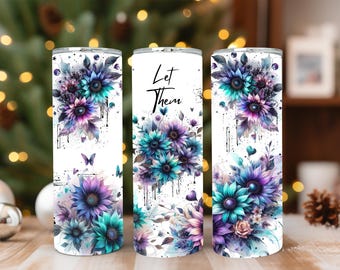 Let Them, 20oz Tumbler Wrap, Dripping Sunflowers, Digital Download, Positive Affirmations Tumbler Wrap, Positive Quote Wrap, Purple Teal Png