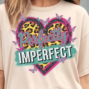 Perfectly Imperfect PNG, Inspirational Phrase Design, Leopard Cheetah Print, Motivational Shirt PNG, Digital Download