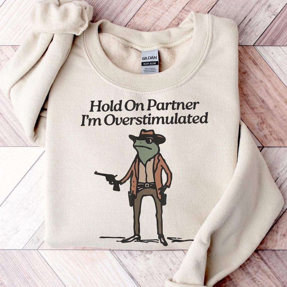 Cool Shirt, Trendy Shirt,Hold On I'M Overstimulated Shirt, Cute Animal Shirt, Western Frog Shirt, Meme Shirt, Funny Frog Shirt Francisco49Ers