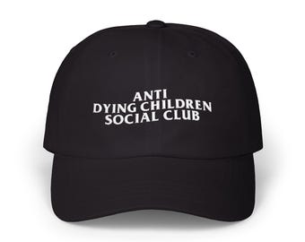 Anti Dying Children Club Cap | Human Rights Hat | Ceasefire Now | Peace Activist | Humanitarian Relief | 100% Profits Donated | Protest Hat