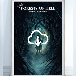 May include: A digital download print of a dark forest scene with a young person walking through the trees. The text "Forests of Hell" is at the top of the print, with the words "Remember the simple rules" below it.
