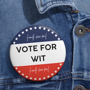 Botones de pin personalizados Vote for Wit, botón de campaña política, insignia de pin electoral, accesorio de votación, pin de activismo, personalizado