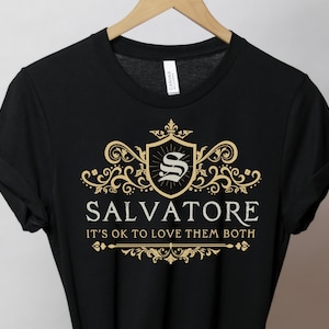 Salvatore uni-sex T-shirt, Salvatore It&#39;s Ok To Love Them Both, Salvatore 1864, Vampire Dairies, Women Vampire Gifts. Gothic Tee