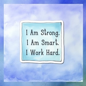 Io sono forte. Sono intelligente. Io lavoro duramente. Adesivo per note adesive, adesivo di affermazione, regali dolci, adesivo con detti positivi, adesivo grafico