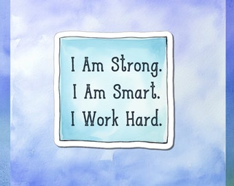 I Am strong. I Am Smart. I Work Hard. Sticky Note Sticker, Affirmation Sticker, Sweet Gifts, Positive Sayings Sticker, Graphic Sticker