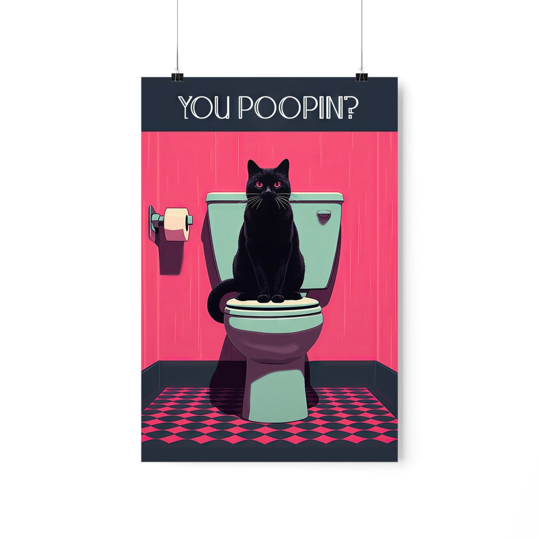You Poopin Black Cat Bathroom Decor Wall Art for Bathroom Etsy