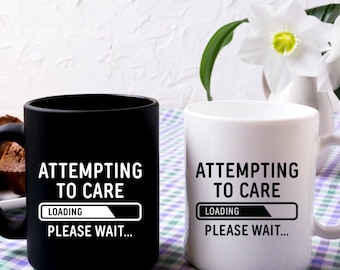 Sarcastic Coffee Mug: Loading Please Wait, Funny Quote